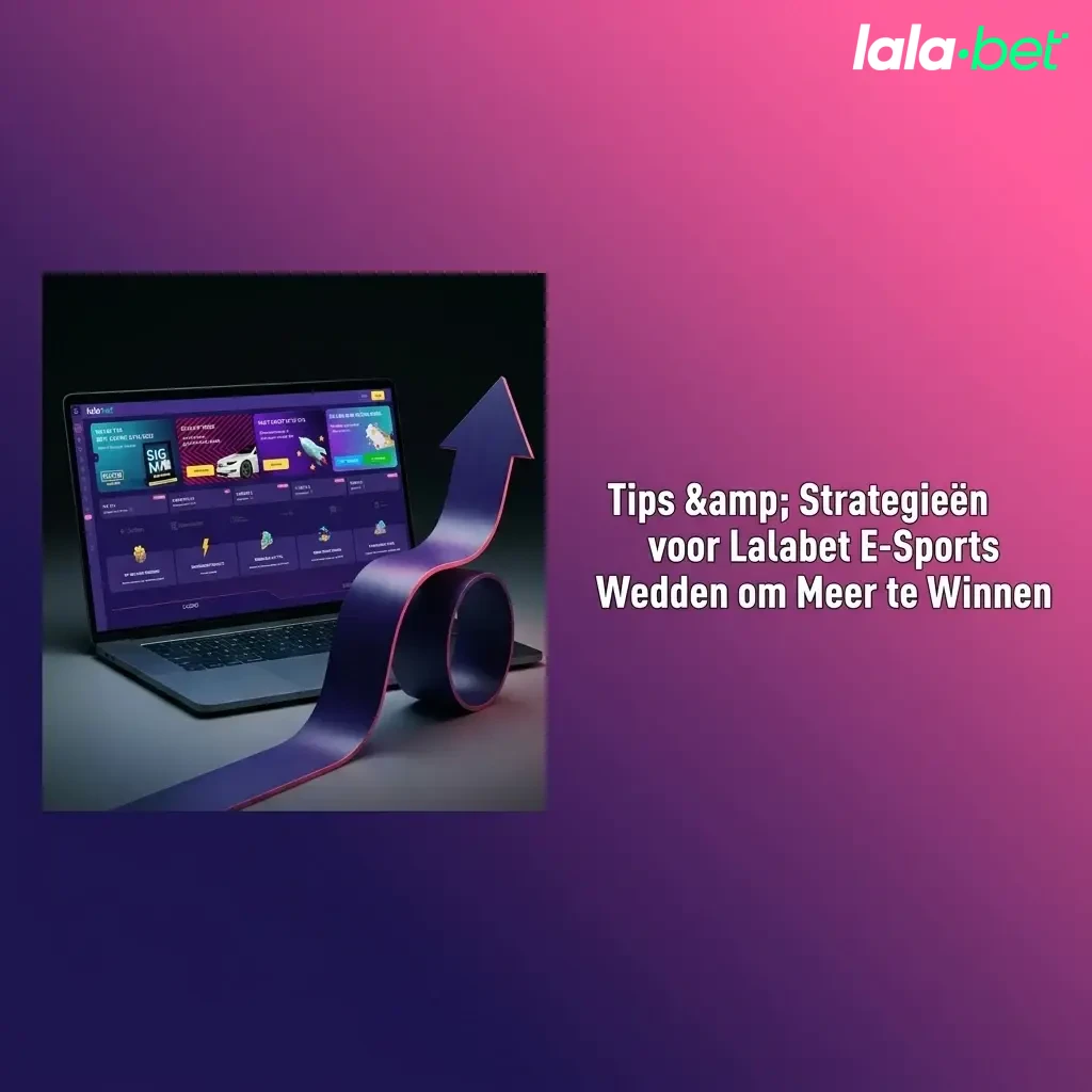 Tips en strategieën voor esports weddenschappen op Lalabet om meer te winnen met bankroll management