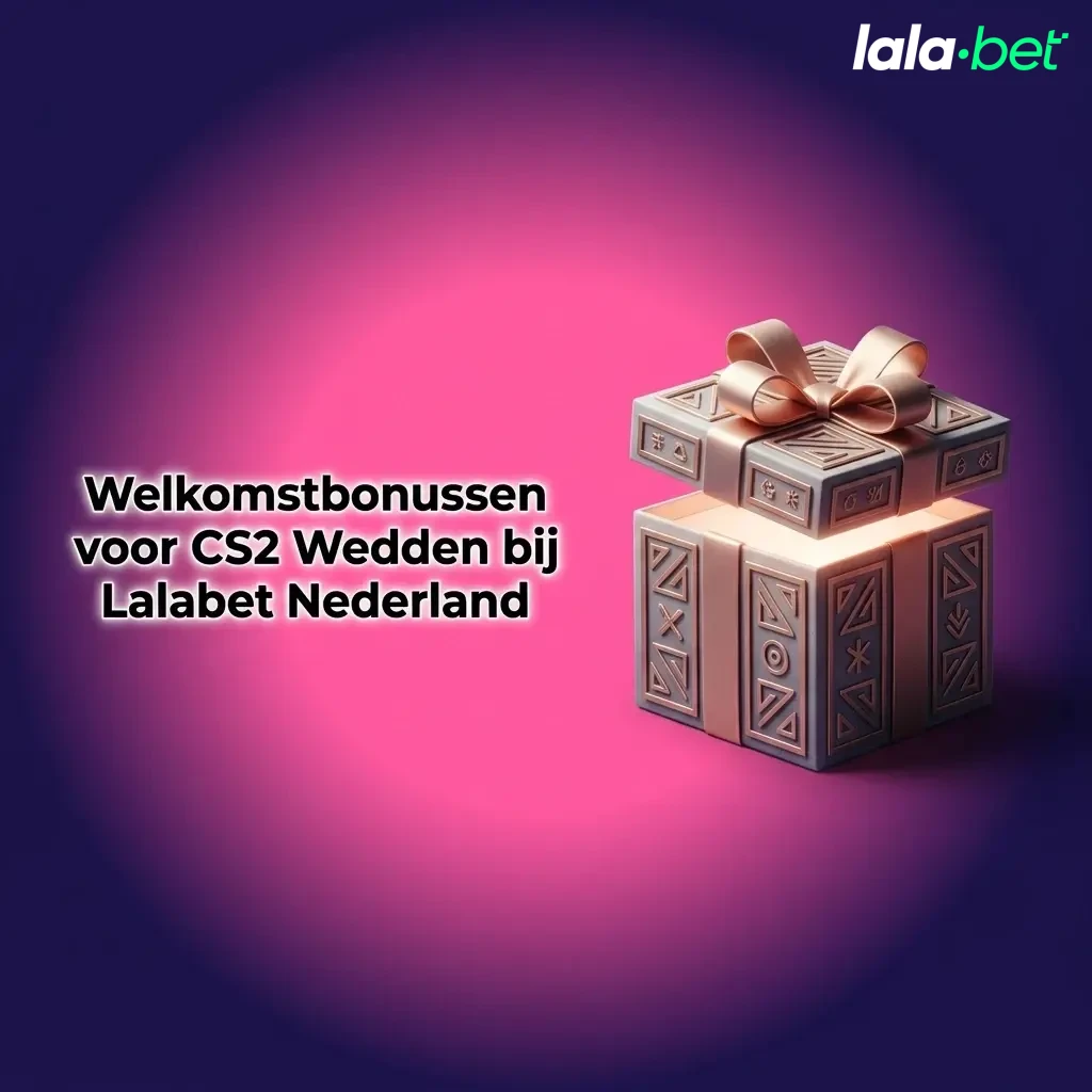 Lalabet welkomstbonus CS2 wedden: casinobonus 150% tot €1000 of sportbonus gratis weddenschap tot €300